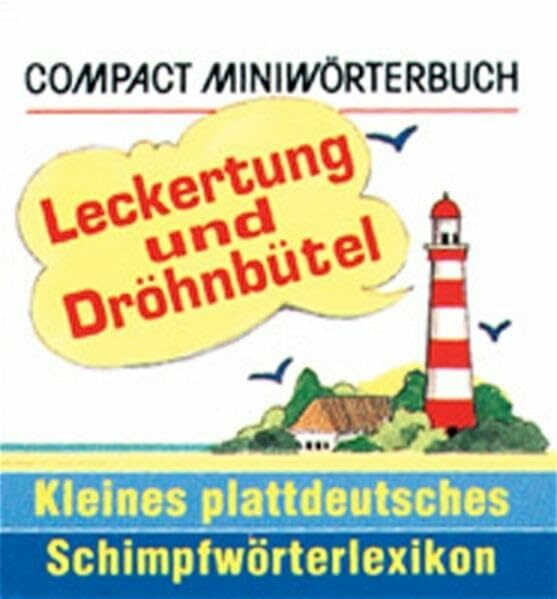 Leckertung und Dröhnbütel (Compact-Miniwörterbücher)