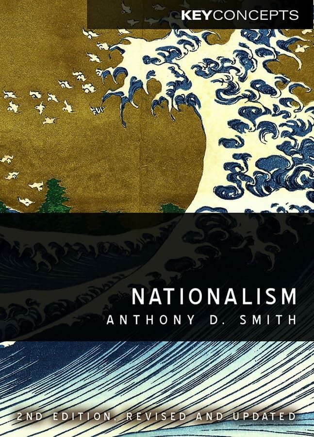 Nationalism: Theory, Ideology, History (Key Concepts) Nationalism: Theory, Ideology, History (Key Concepts)