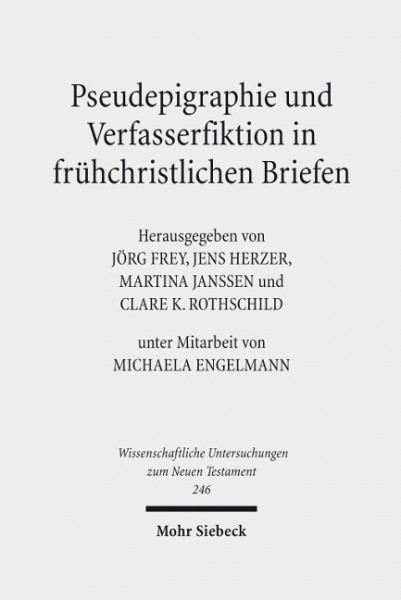 Pseudepigraphie und Verfasserfiktion in frühchristlichen Briefen