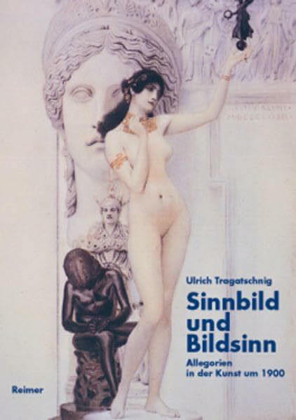 Sinnbild und Bildsinn: Allegorien in der Kunst um 1900