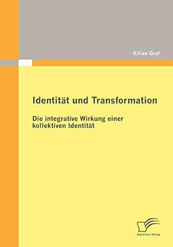 Identität und Transformation: Die integrative Wirkung einer kollektiven Identität