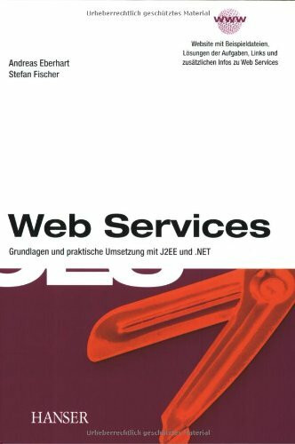 Web Services: Grundlagen und praktische Umsetzung mit J2EE und .NET