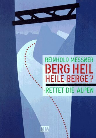 Berg Heil, Heile Berge?