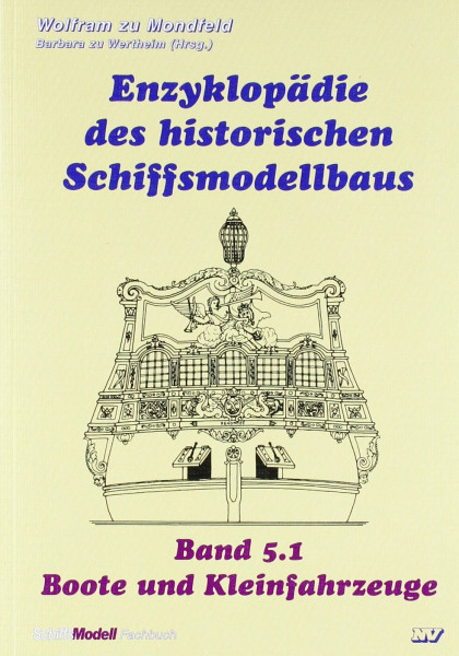 Enzyklopädie des historischen Schiffsmodellbaus: Band 5.1 Boote und Kleinfahrzeuge