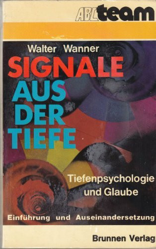 Signale aus der Tiefe - Tiefenpsychologie und Glaube, Einfuehrung und Auseinandersetzung