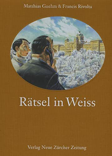 Rätsel in Weiss: Hrsg. im Auftr. d. Parlamentsdienste. Mit e. Beitrag: 'Rütliwiese, einige Jahre Jahre später'.