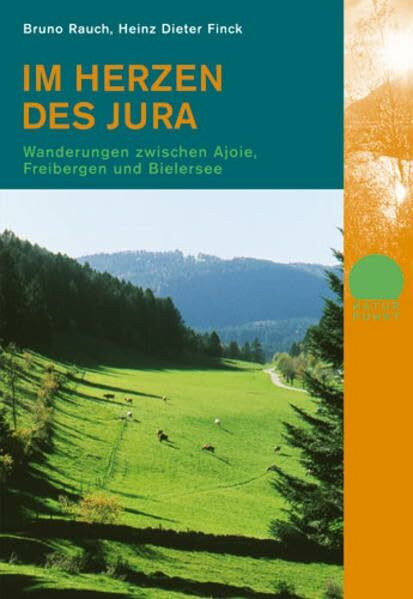 Im Herzen des Jura: Wanderungen zwischen Ajoie, Freibergen und Bielersee (Naturpunkt)