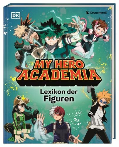My Hero Academia Lexikon der Figuren: Über 100 MHA Charaktere im Porträt. Mit Original-Bildern aus der Anime-Serie
