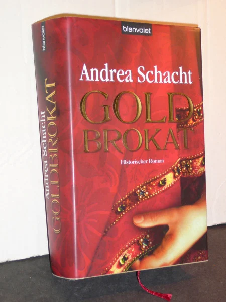 Goldbrokat: Historischer Roman