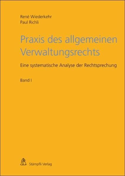 Praxis des allgemeinen Verwaltungsrechts: Eine systematische Analyse der Rechtsprechung, Band I