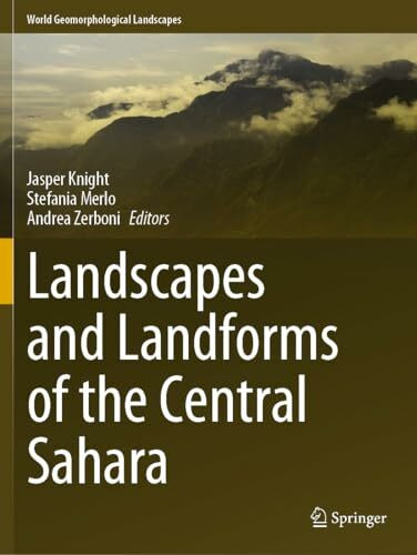 Landscapes and Landforms of the Central Sahara (World Geomorphological Landscapes)