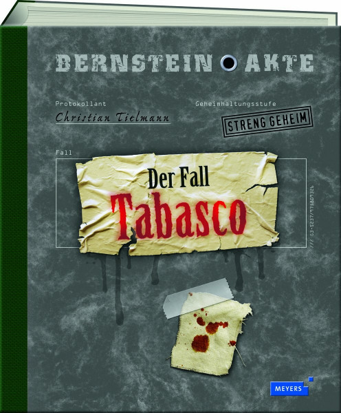Bernstein-Akte - Der Fall Tabasco/Band 4: Geheimhaltungsstufe: Streng geheim (Meyers Bernstein-Akte)
