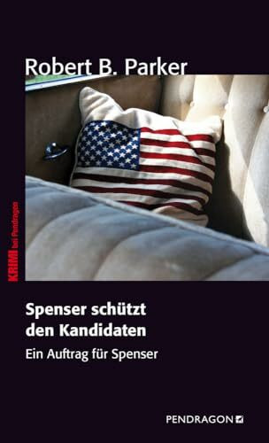 Spenser schützt den Kandidaten: Ein Auftrag für Spenser, Band 10