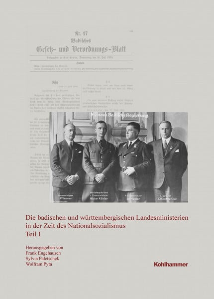 Die badischen und württembergischen Landesministerien in der Zeit des Nationalsozialismus (Veröffentlichungen der Kommission für geschichtliche ... Reihe B: Forschungen, 220, Band 220)