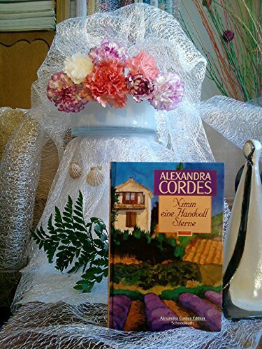 Nimm eine Handvoll Sterne: Roman (Alexandra Cordes Edition)
