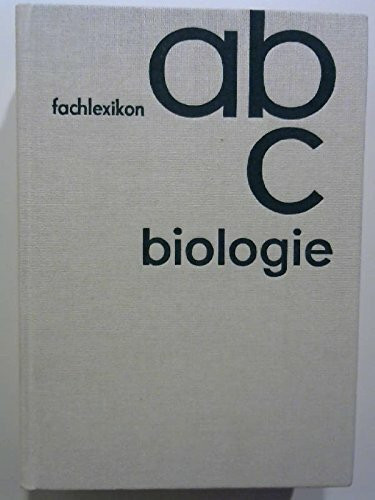 Fachlexikon ABC Biologie: Ein alphabetisches Nachschlagewerk