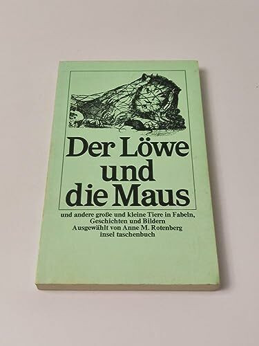 Der Löwe und die Maus. Und andere grosse und kleine Tiere in Fabeln, Gedichten und Bildern