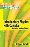 Introductory Physics with Calculus as a Second Language