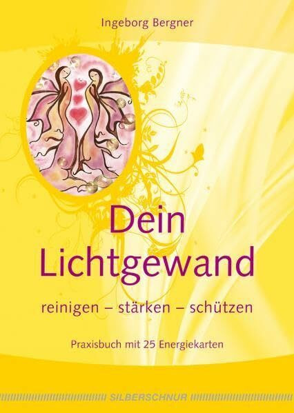 Dein Lichtgewand, m. Meditationskarten: Reinigen-Stärken-Schützen