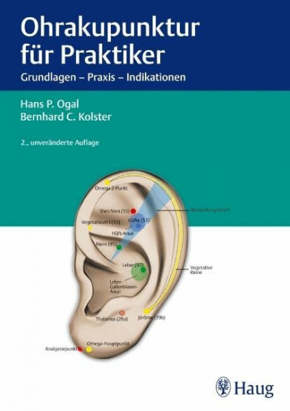 Ohrakupunktur für Praktiker: Grundlagen - Praxis - Indikationen