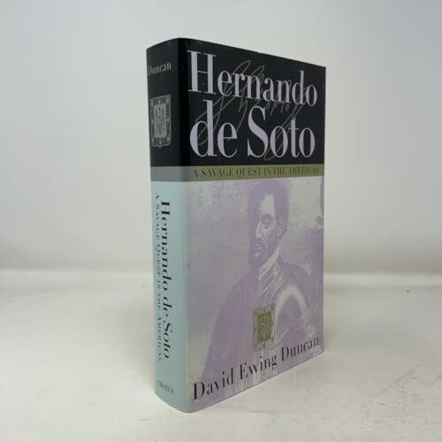 Hernando De Soto: A Savage Quest in the Americas