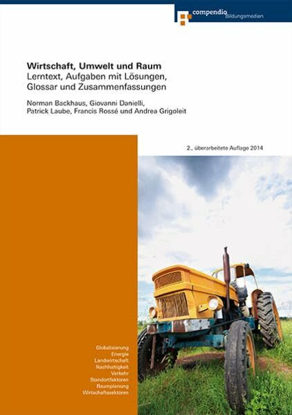 Wirtschaft, Umwelt und Raum: Lerntext, Aufgaben mit Lösungen, Glossar und Zusammenfassungen (Geografie für Passerelle)