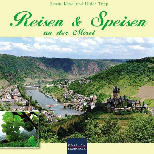 Reisen & Speisen an der Mosel: Ein kulinarischer Streifzug entlang der Mosel