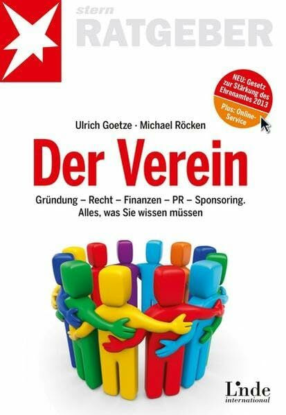 Der Verein: Gründung - Recht - Finanzen - PR - Sponsoring. Alles, was Sie wissen müssen (stern-Ratgeber)