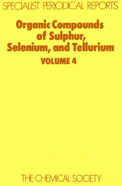 Organic Compounds of Sulphur, Selenium, and Tellurium: Volume 4 (Specialist Periodical Reports, Band 4)