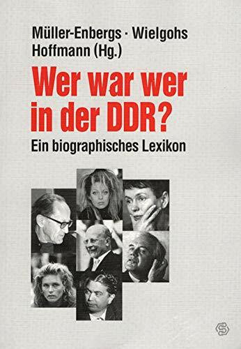 Wer war wer in der DDR?. Ein Biographisches Lexikon.