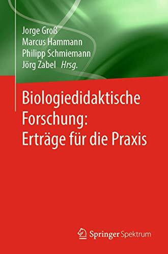 Biologiedidaktische Forschung: Erträge für die Praxis: Erträge Für Die Praxis