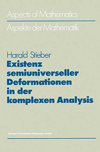 Existenz semiuniverseller Deformationen in der komplexen Analysis (Aspekte der Mathematik. D) (German Edition) (Aspects of Mathematics, D 5)