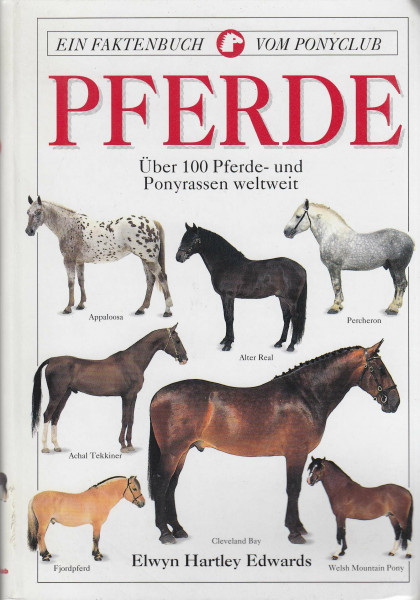 Pferderassen: Über 100 Pferde- und Ponyrassen weltweit. Abstammung, Merkmale, Zucht