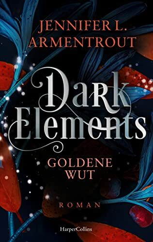 Dark Elements 5 - Goldene Wut: Die SPIEGEL-Bestsellerreihe jetzt im umwerfenden neuen Look! | Von der TikTok-Sensation und internationalen Bestsellerautorin Jennifer L. Armentrout