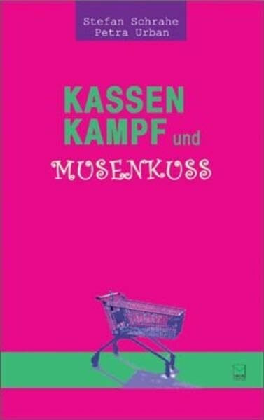 Kassenkampf und Musenkuss. 24 Alltagsabenteuer