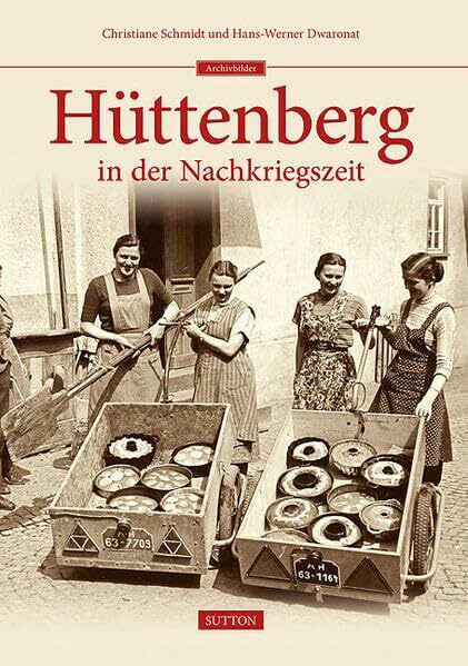 Hüttenberg in der Nachkriegszeit (Sutton Archivbilder)