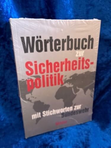 Wörterbuch zur Sicherheitspolitik mit Stichworten zur Bundeswehr