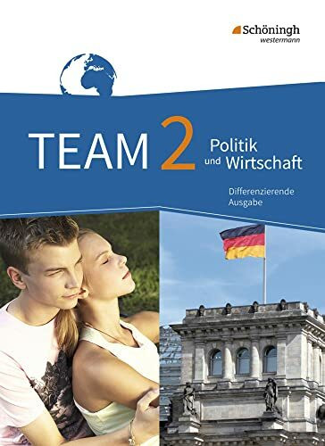 TEAM - Arbeitsbücher für Politik und Wirtschaft - Differenzierende Ausgabe Nordrhein-Westfalen – Ausgabe 2017: Schulbuch 2 7./8. Schuljahr: Schulbuch - 7./8. Schuljahr