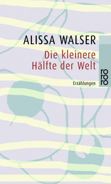 Die kleinere Hälfte der Welt: Erzählungen