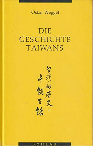 Die Geschichte Taiwans. Vom 17. Jahrhundert bis heute