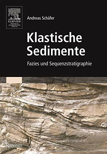 Klastische Sedimente: Fazies und Sequenzstratigraphie