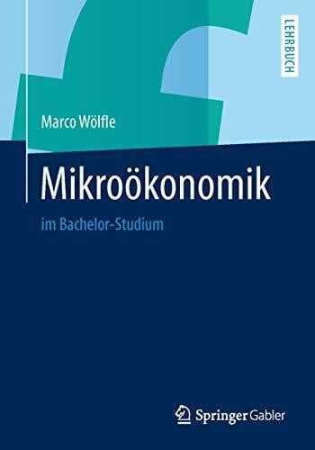 Mikroökonomik: im Bachelor-Studium