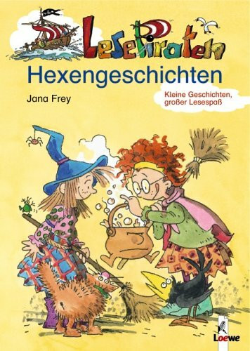 Lesepiraten-Hexengeschichten: Kleine Geschichten, großer Lesespaß