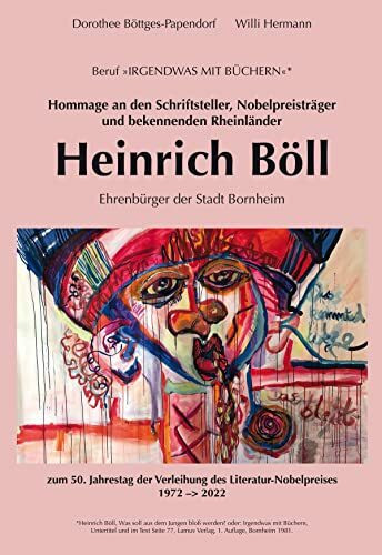 Hommage an den Schriftsteller, Nobelpreisträger und bekennenden Rheinländer Heinrich Böll: zum 50. Jahrestag der Verleihung des Literatur-Nobelpreises 1972-2022