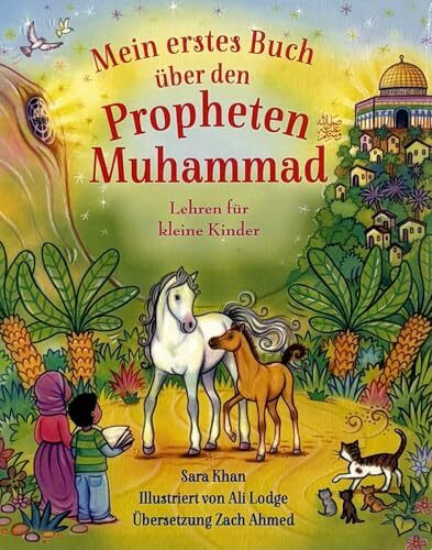 Mein erstes Buch über den Propheten Muhammad: Lehren für kleine Kinder