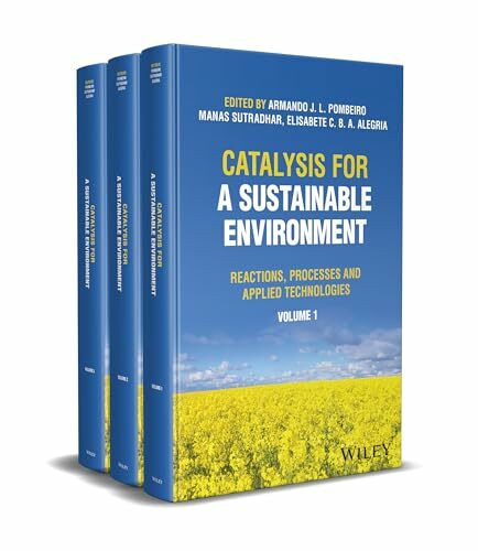 Catalysis for a Sustainable Environment: Reactions, Processes and Applied Technologies, 3 Volume Set