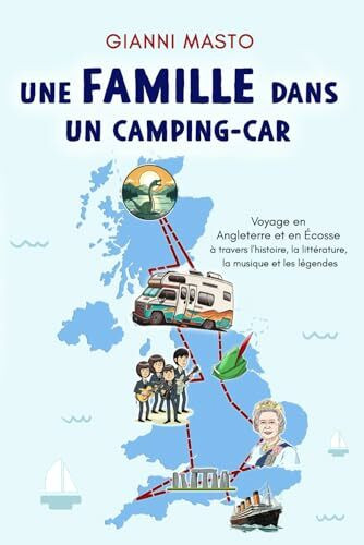 Une famille dans un camping-car: Voyage en Angleterre et en Écosse à travers l'histoire, la littérature, la musique et les légende