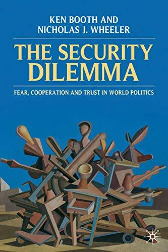 The Security Dilemma: Fear, Cooperation and Trust in World Politics