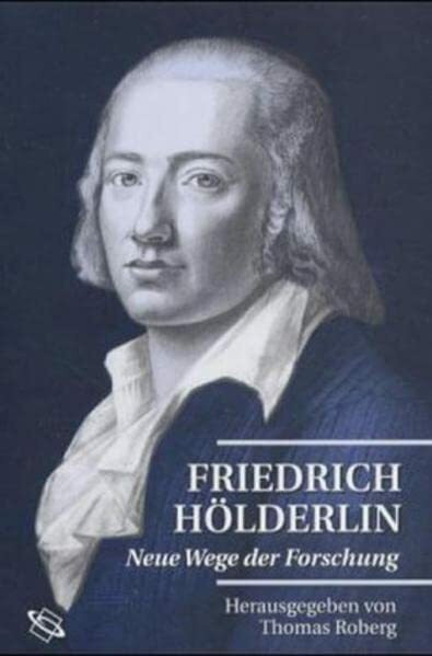 Friedrich Hölderlin. Neue Wege der Forschung.