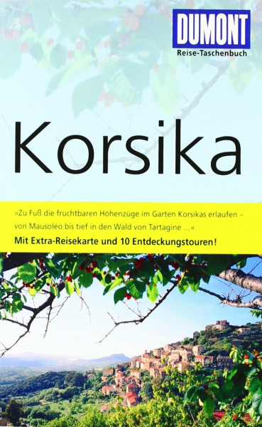 DuMont Reise-Taschenbuch Reiseführer Korsika: Mit 10 Entdeckungstouren